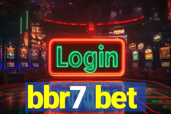 bbr7 bet